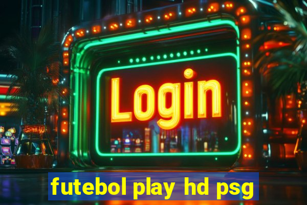 futebol play hd psg